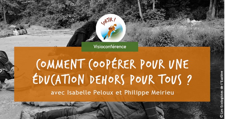 Visioconférence à revoir « Comment coopérer pour une éducation dehors pour tous ? »